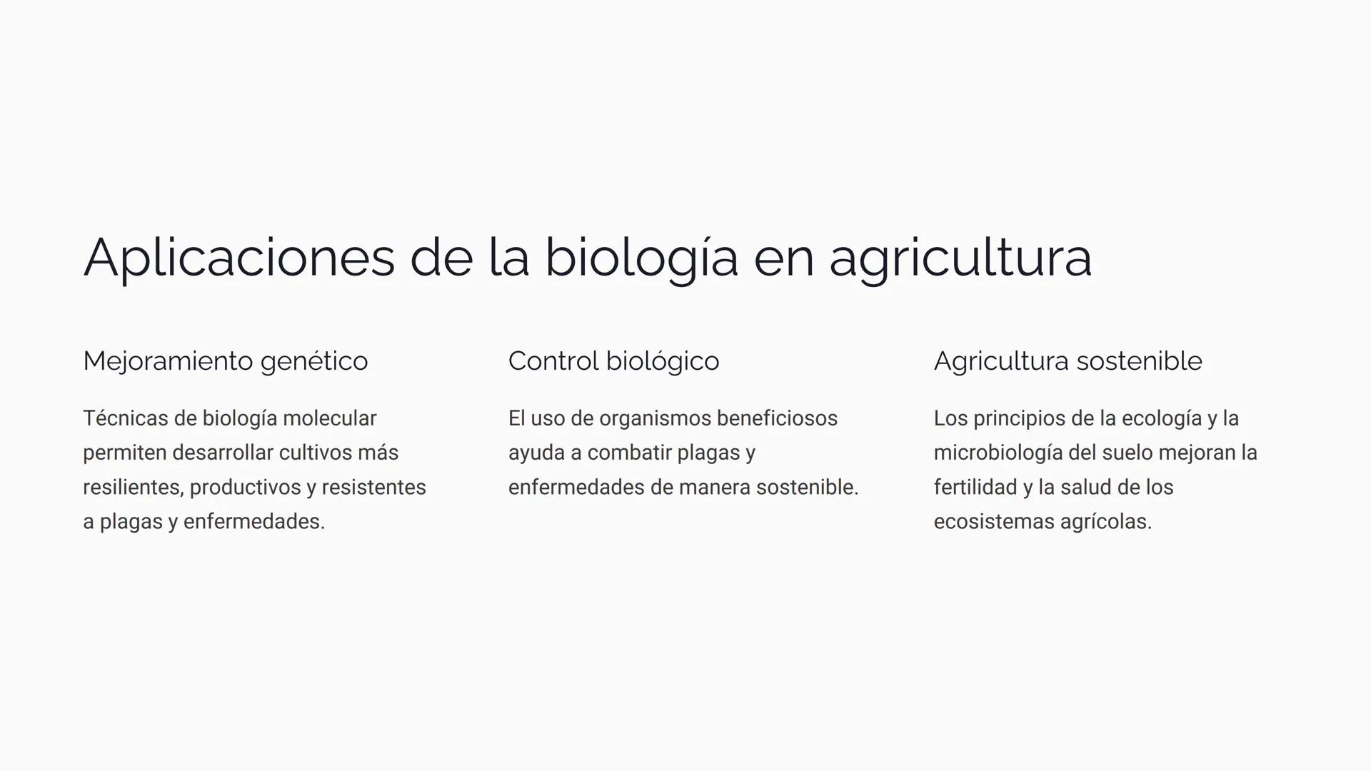 wwwww
Aplicaciones de la
biología
La biología es una ciencia fundamental que tiene diversas aplicaciones
prácticas en campos como la medicin