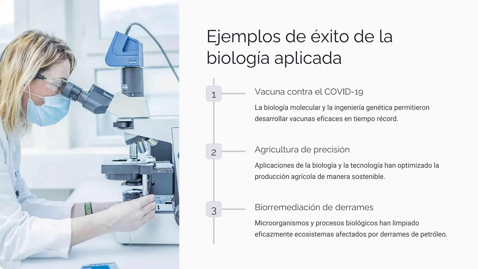 wwwww
Aplicaciones de la
biología
La biología es una ciencia fundamental que tiene diversas aplicaciones
prácticas en campos como la medicin