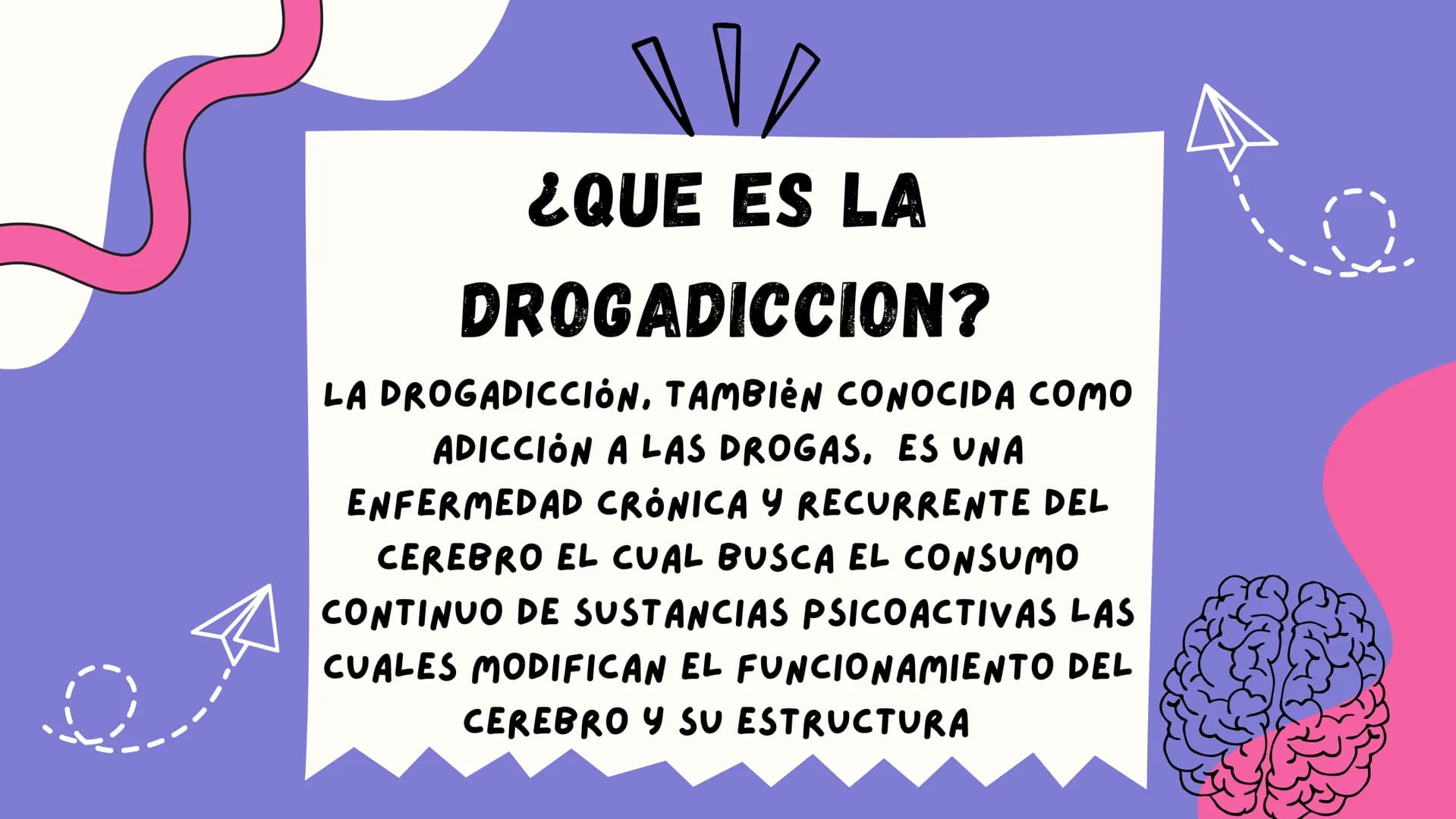 LA
DROGADICCION ппо
¿QUE ES LA
DROGADICCION?
LA DROGADICCIÓN, TAMBIÉN CONOCIDA COMO
ADICCIÓN A LAS DROGAS, ES UNA
ENFERMEDAD CRÓNICA Y RECUR