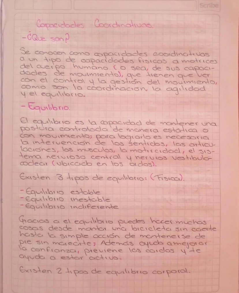 Scribe
Capacidades Coordinativas.
-¿Que son?
Se conocen como capacidades coordinativas
a un tipo de capacidades fisicas a motrices
del cuerp