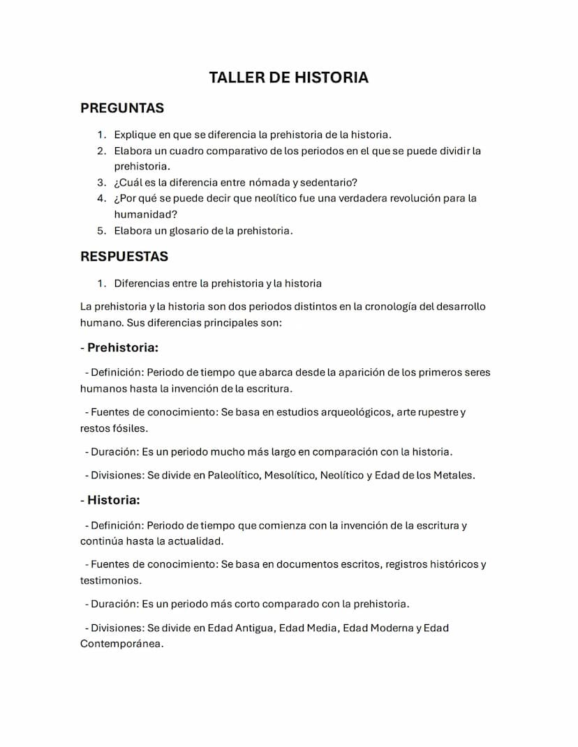 TALLER DE HISTORIA
PREGUNTAS
1. Explique en que se diferencia la prehistoria de la historia.
2. Elabora un cuadro comparativo de los periodo