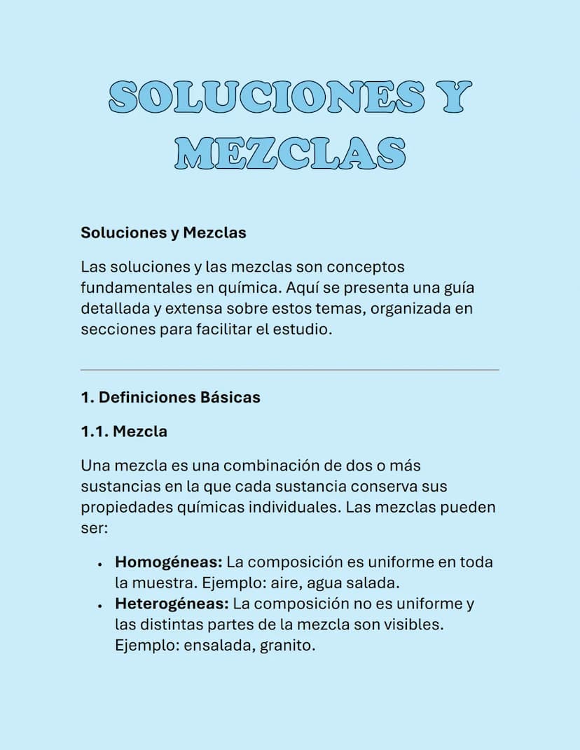 SOLUCIONES Y
MEZCLAS
Soluciones y Mezclas
Las soluciones y las mezclas son conceptos
fundamentales en química. Aquí se presenta una guía
det