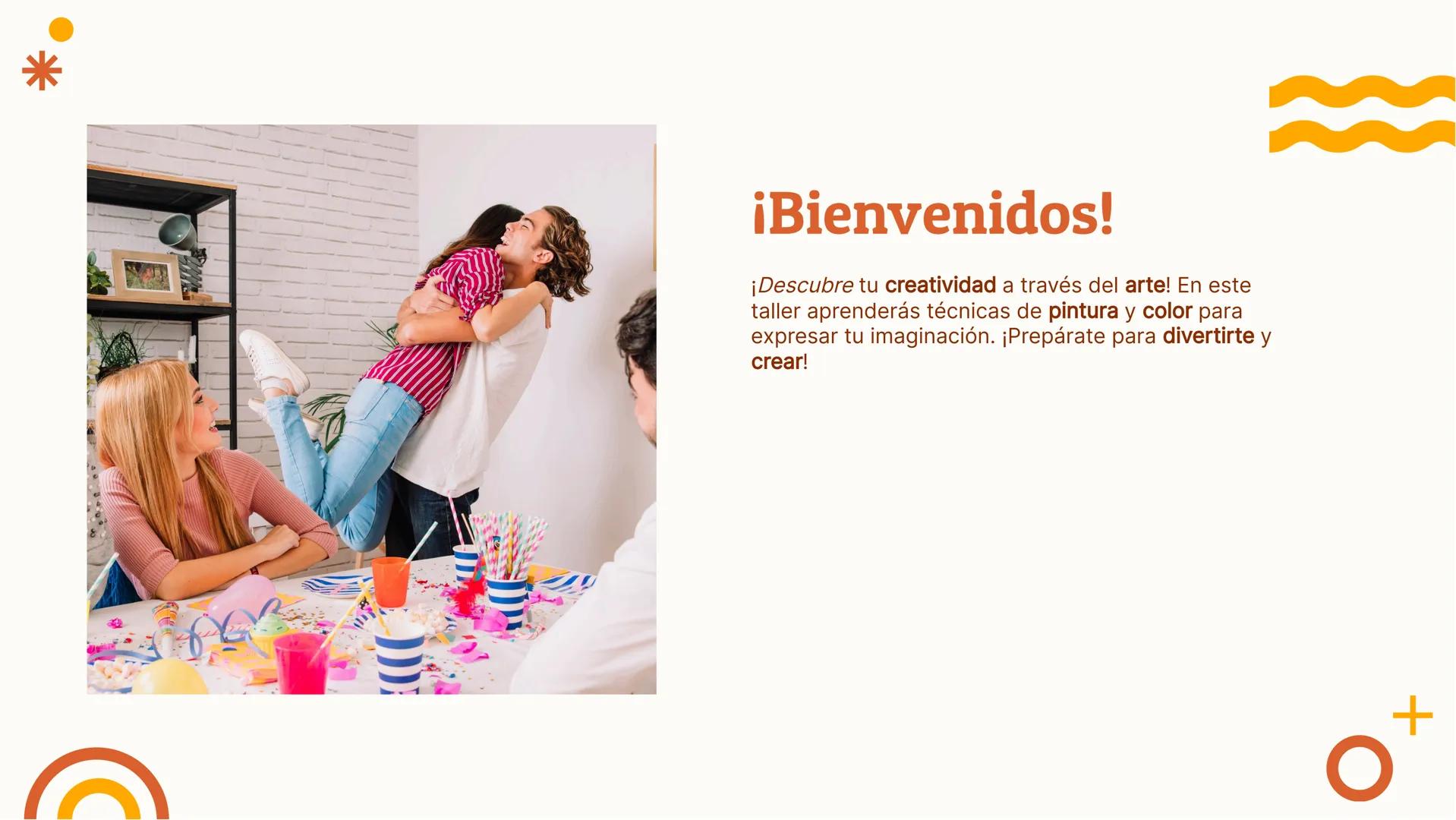 O
¡Pinta y Colorea
tu Creatividad!
+
III
* ¡Bienvenidos!
¡Descubre tu creatividad a través del arte! En este
taller aprenderás técnicas de p