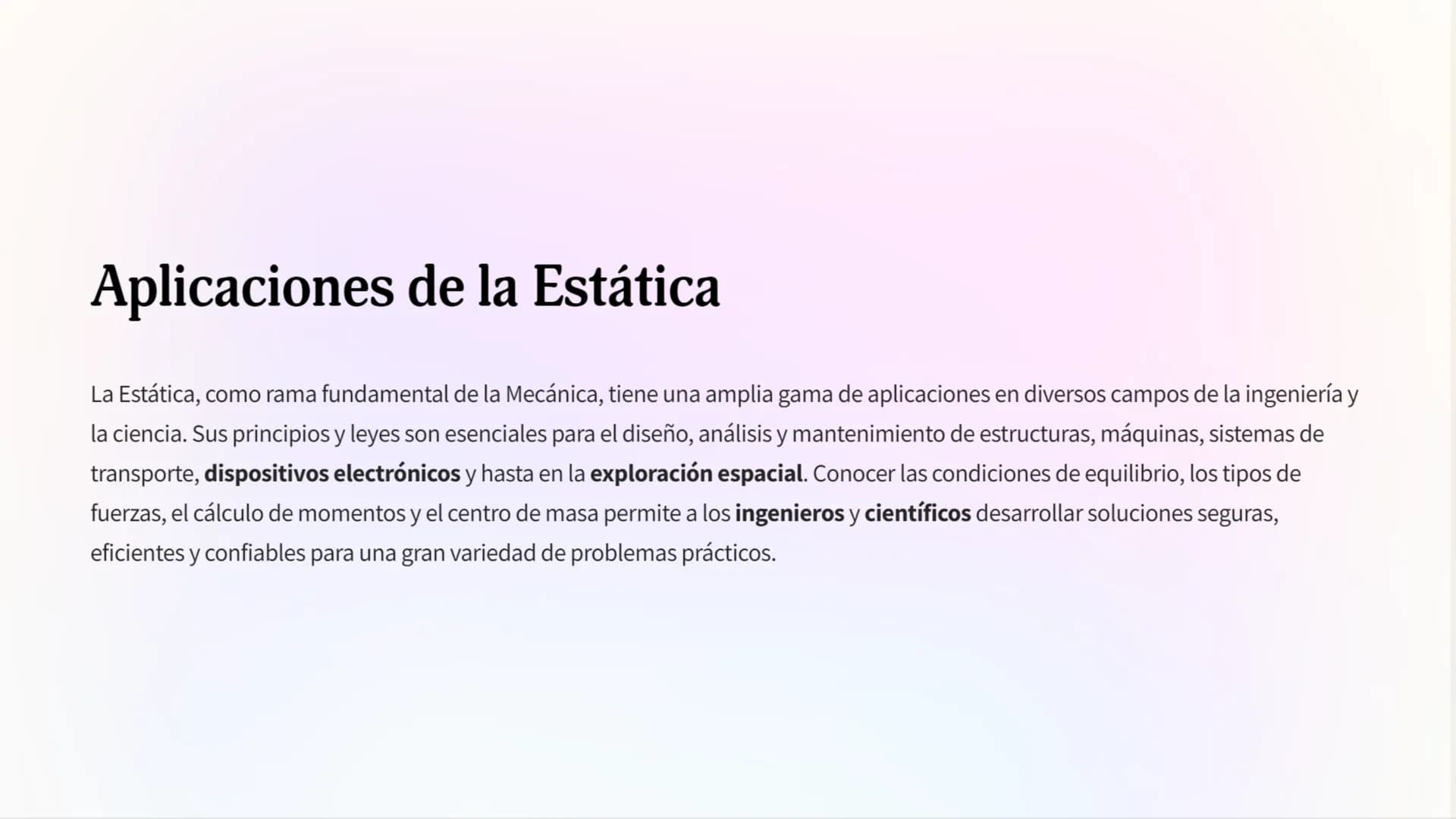 ne
Introducción a la
Estática
n
La Estática es la rama de la Mecánica que estudia el equilibrio de los
cuerpos cuando están sometidos a fuer