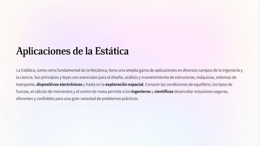ne
Introducción a la
Estática
n
La Estática es la rama de la Mecánica que estudia el equilibrio de los
cuerpos cuando están sometidos a fuer