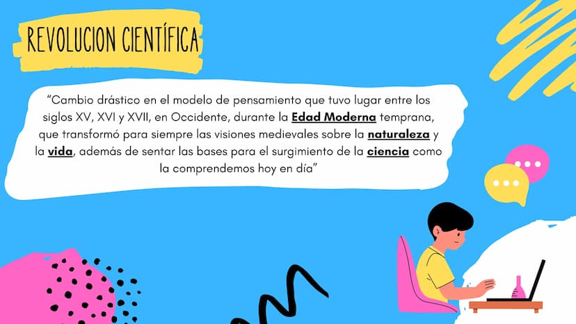 REVOLUCION CIENTÍFICA
"Cambio drástico en el modelo de pensamiento que tuvo lugar entre los
siglos XV, XVI y XVII, en Occidente, durante la 