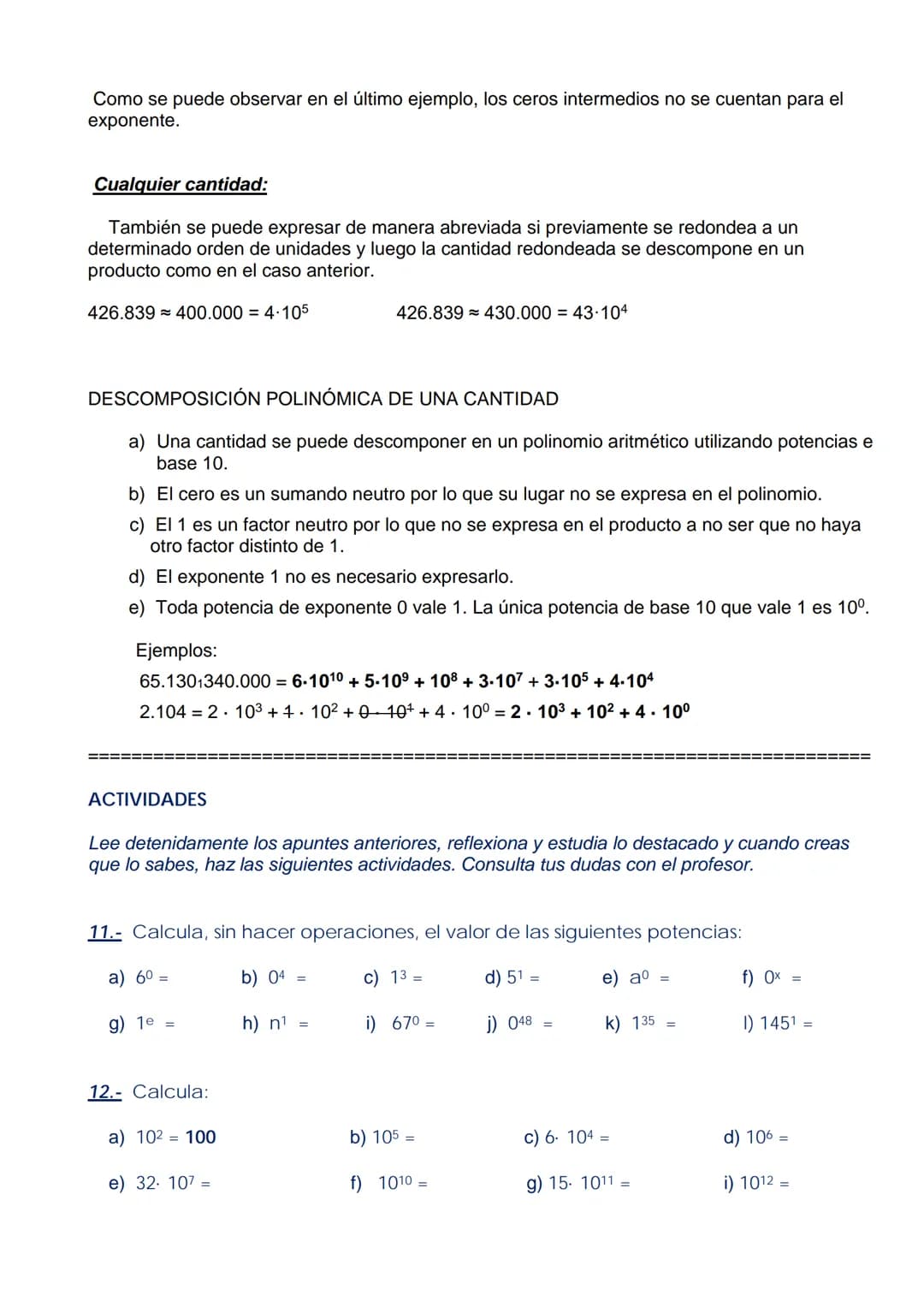 LECCIÓN 3: POTENCIACIÓN Y RADICACIÓN
3.1.- POTENCIAS
La potenciación es la operación que permite obtener el valor de una potencia. Una poten