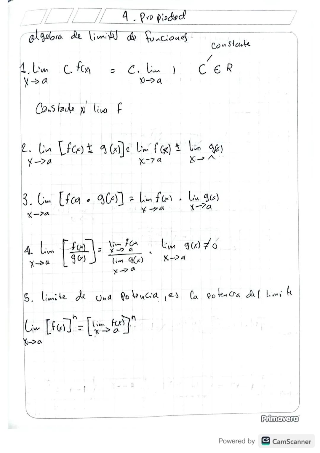 4. Propiedad
algebra de limite de funciones
1. L'm C. FCA
X > a
い
Constante & live f
Constante
C. C'ER
Lim )
X->a
2. Lim [fcx) ± 9 (x)] ₂ hi