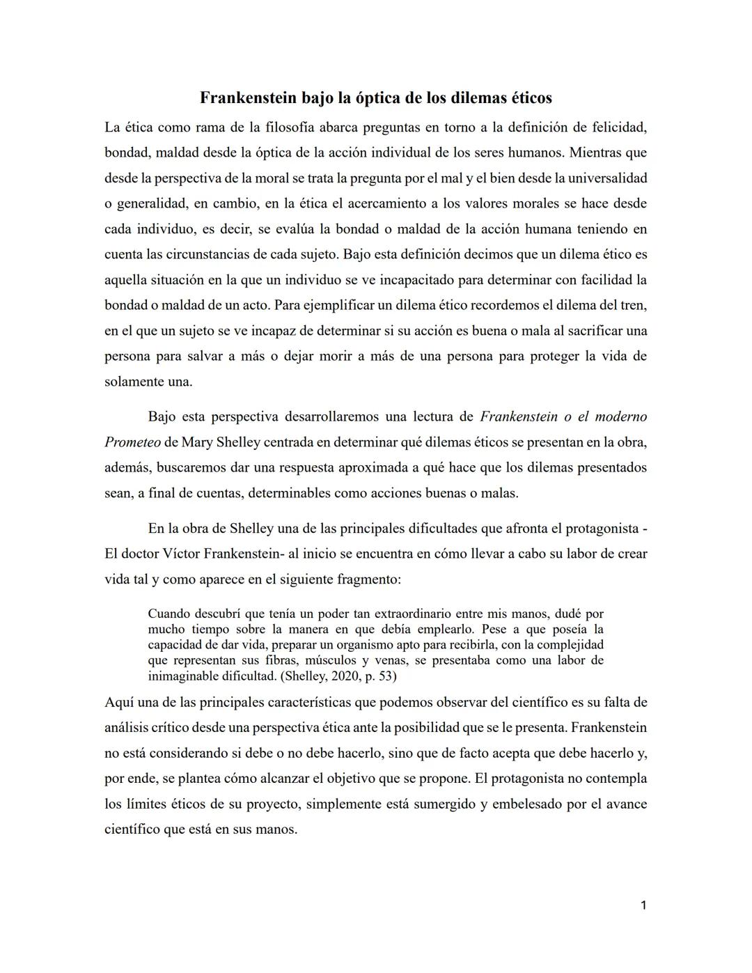 Frankenstein bajo la óptica de los dilemas éticos
La ética como rama de la filosofía abarca preguntas en torno a la definición de felicidad,