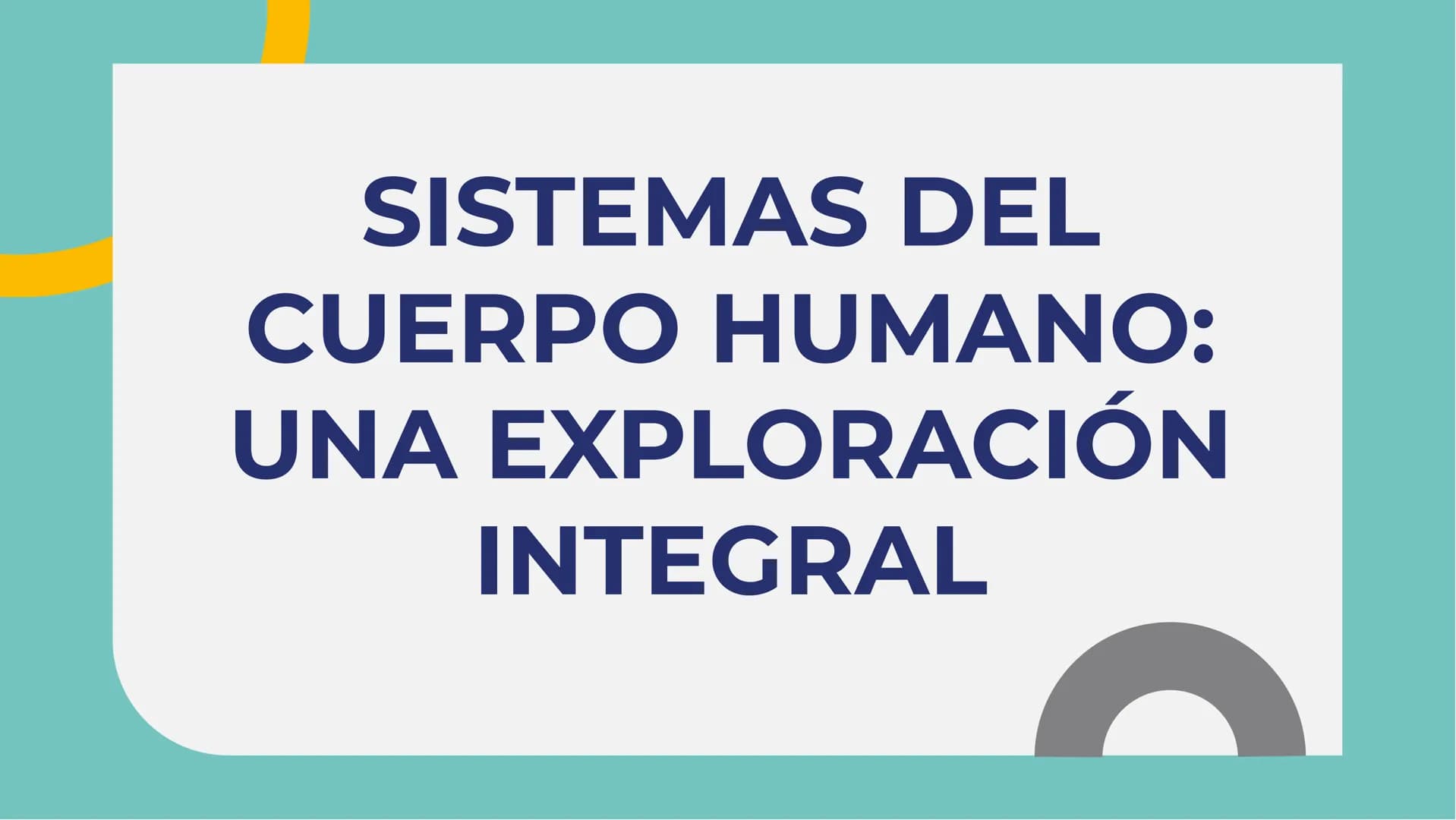 SISTEMAS DEL
CUERPO HUMANO:
UNA EXPLORACIÓN
INTEGRAL INTRODUCCIÓN
Bienvenidos a esta exploración
integral de los sistemas del
cuerpo humano.