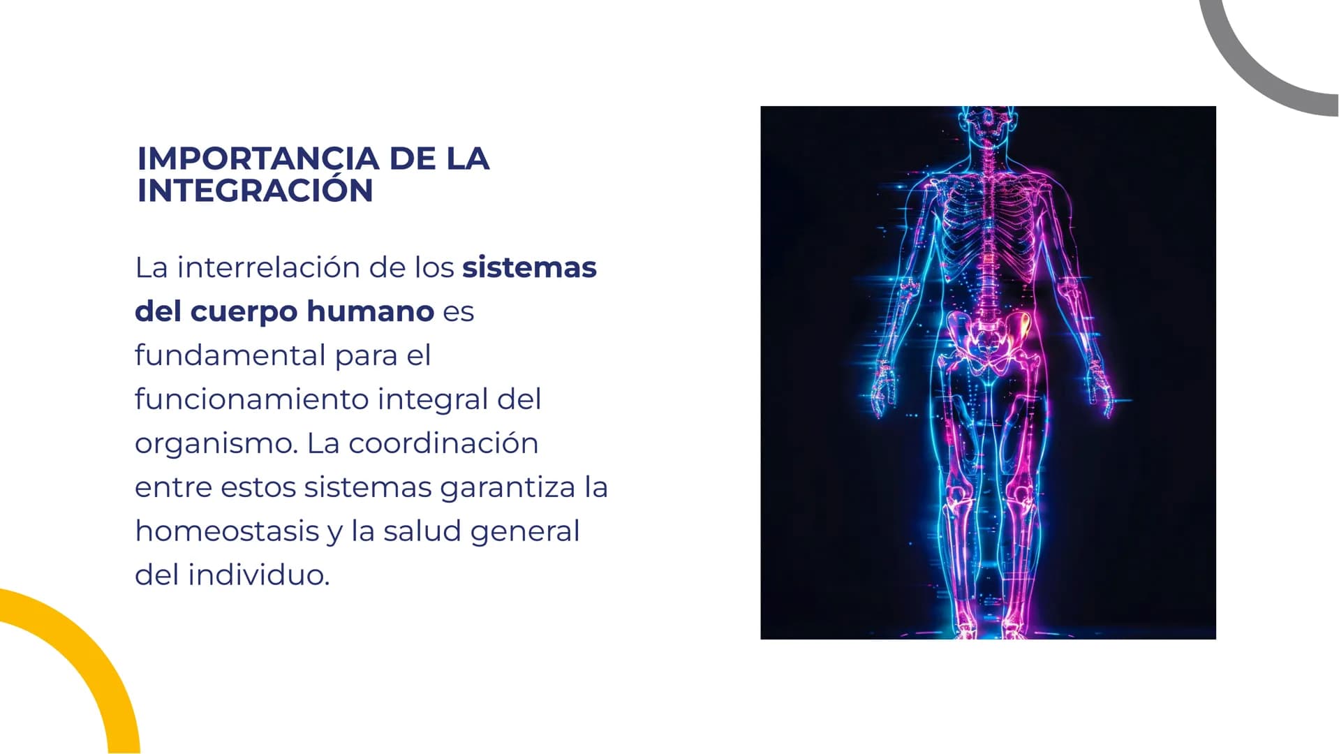 SISTEMAS DEL
CUERPO HUMANO:
UNA EXPLORACIÓN
INTEGRAL INTRODUCCIÓN
Bienvenidos a esta exploración
integral de los sistemas del
cuerpo humano.