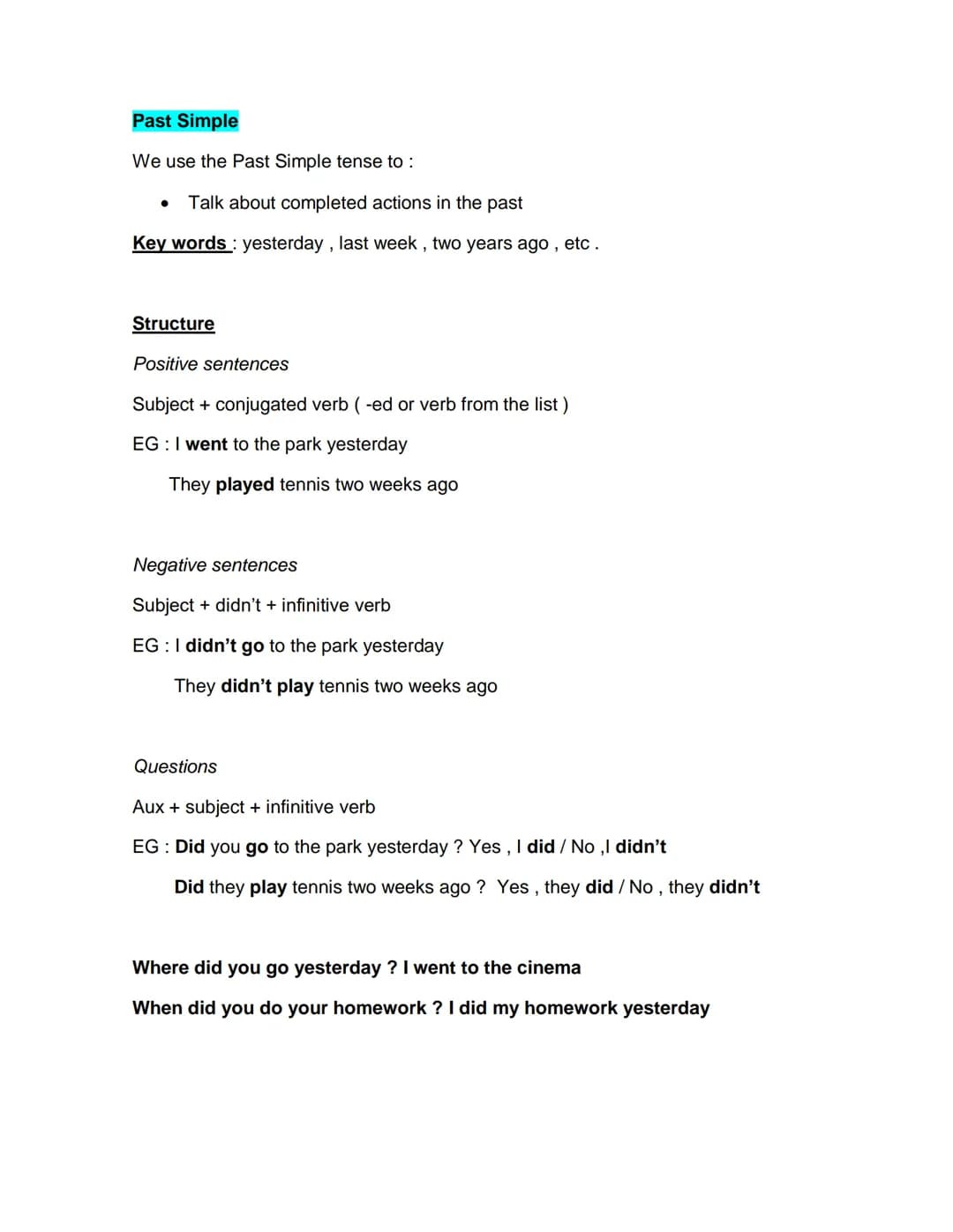 Tenses
Present Simple
We use the Present Simple tense to :
• Talk about routines
.
Talk about general truths and facts
Key words: everyday /