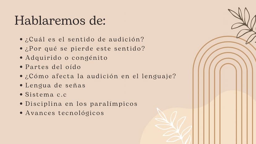 Discapacidad
Auditiva Hablaremos de:
• ¿Cuál es el sentido de audición?
• ¿Por qué se pierde este sentido?
. Adquirido o congénito
• Partes 