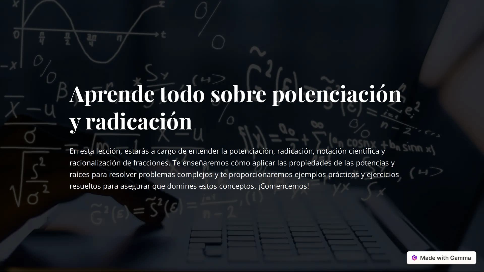 -x
0108
Sx
Aprende todo sobre potenciación
X-u
O
y radicación
C
Coración cientifica y bn sinn
en cos+ba x)
En esta lección, estarás a cargo 