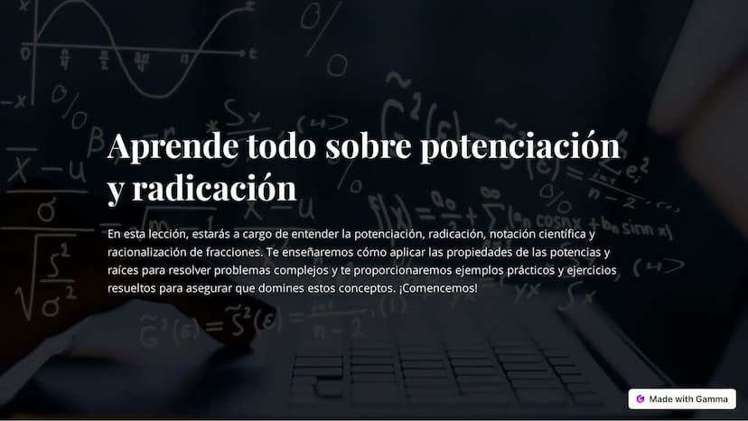 -x
0108
Sx
Aprende todo sobre potenciación
X-u
O
y radicación
C
Coración cientifica y bn sinn
en cos+ba x)
En esta lección, estarás a cargo 