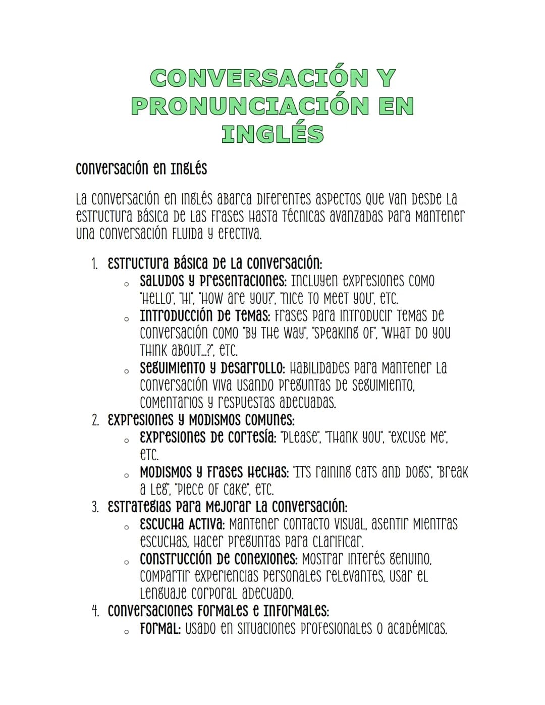 CONVERSACIÓN Y
PRONUNCIACIÓN EN
INGLÉS
conversación en Inglés
La conversación en Inglés aBarca Diferentes aspеCTOS Que van DesDe La
estructu