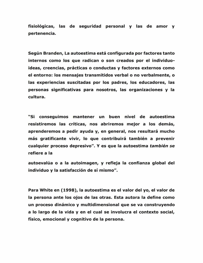 DE LA AUTOESTIMA
La autoestima como un aspecto de enorme relevancia en la vida
de la persona, por cuanto contribuye a que su existencia sea 