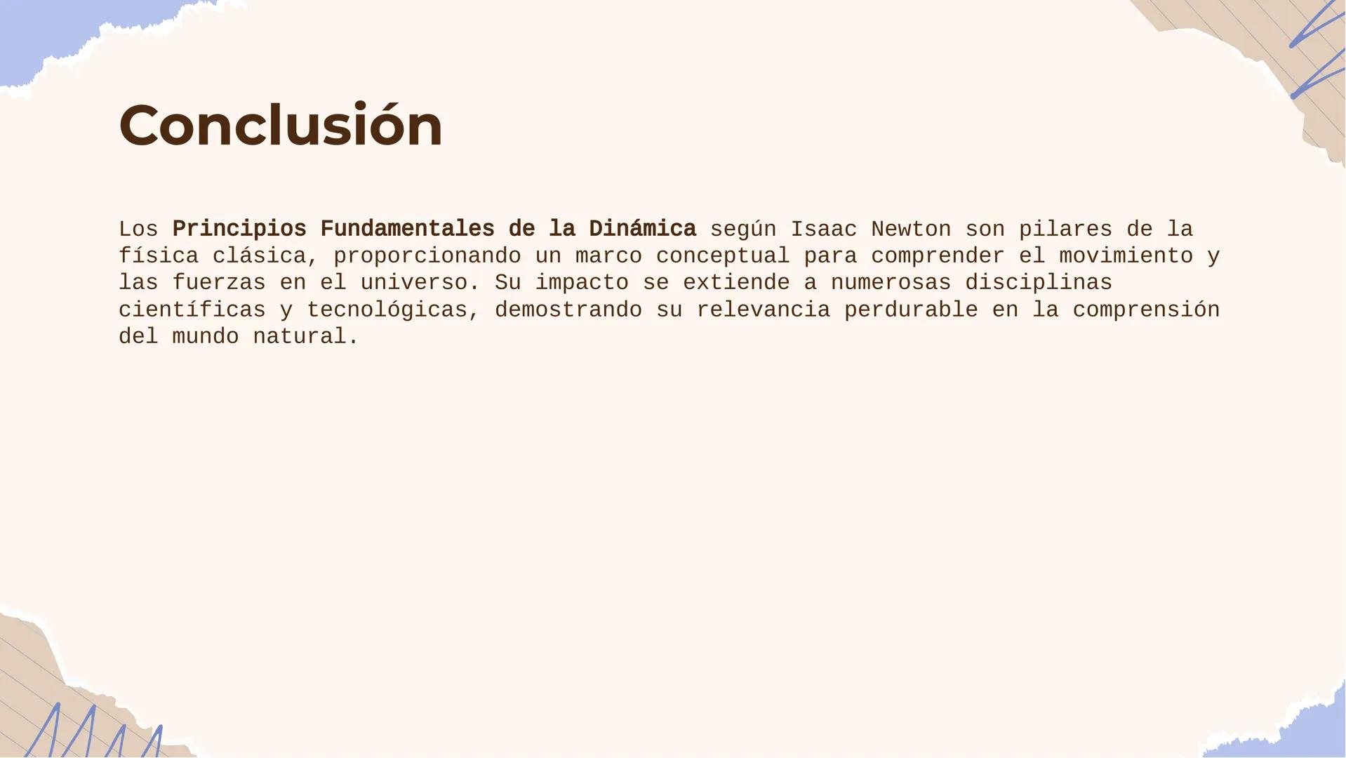 # Los Principios
## Fundamentales de la
## Dinámica Según Isaac
## Newton Introducción

En esta presentación se abordarán los
Principios Fun