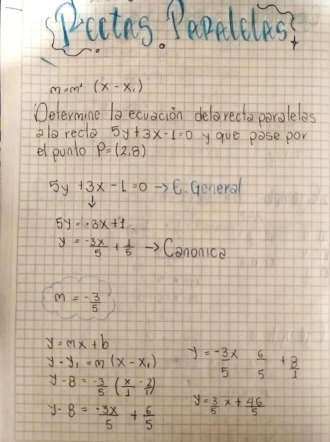 • Rectas
Recta Paralelas
Seal > I m x + b,
^
==
Se dice
que I || I² + M = M
-Mechas (1+wxrk) a tarct)
N = mx + b) -> Covación Canonica
Termi