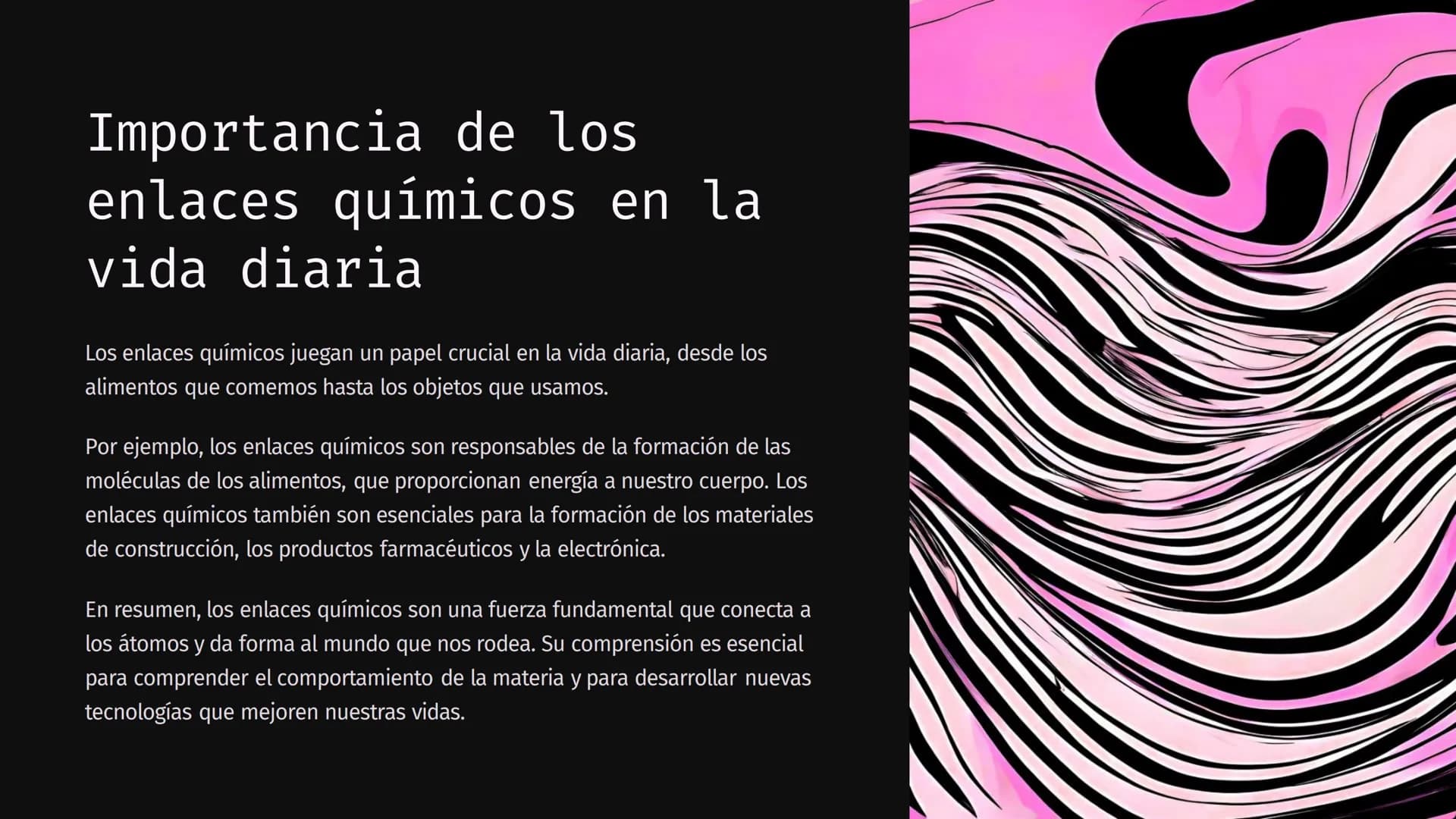 Enlaces Químicos
Los enlaces químicos son la fuerza que une a los átomos para formar moléculas y compuestos. Estos enlaces son la
base de la