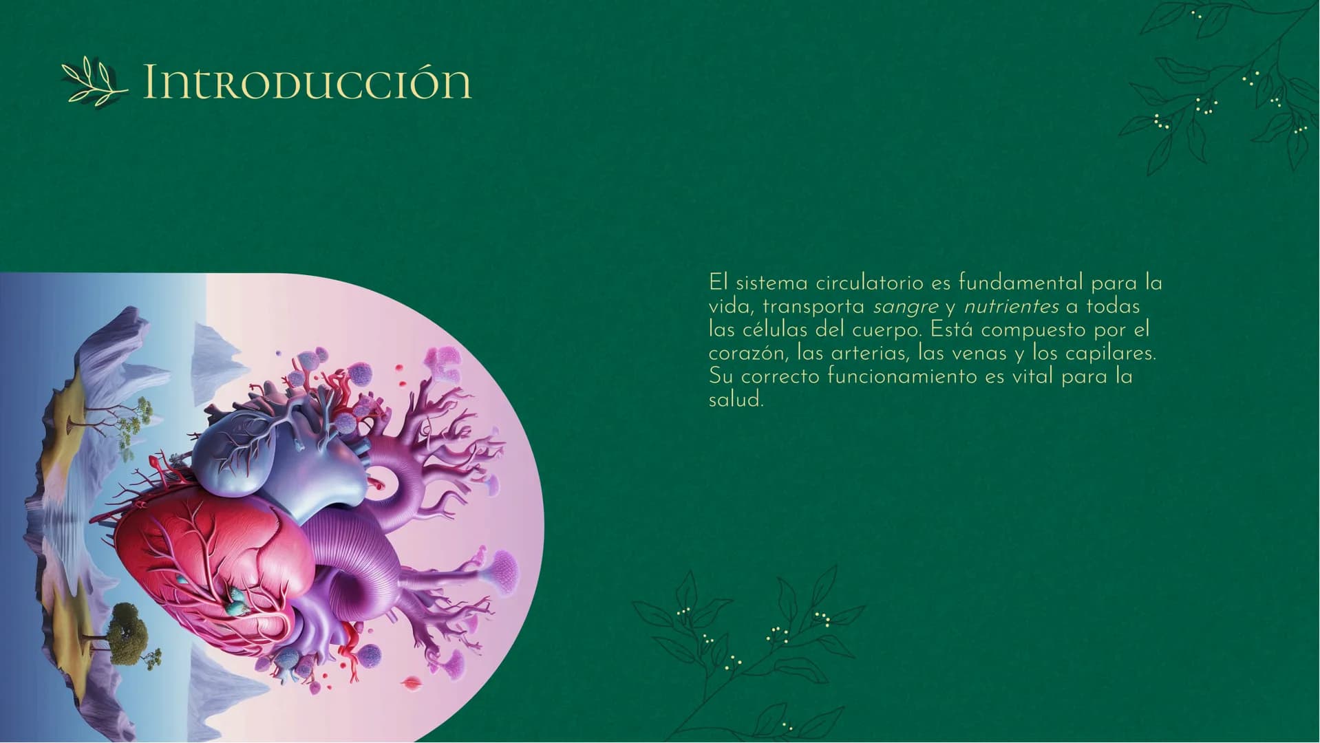 Sistema
CIRCULATORIO:
La Vía De La VIDA INTRODUCCIÓN
El sistema circulatorio es fundamental para la
vida, transporta sangre y nutrientes a t