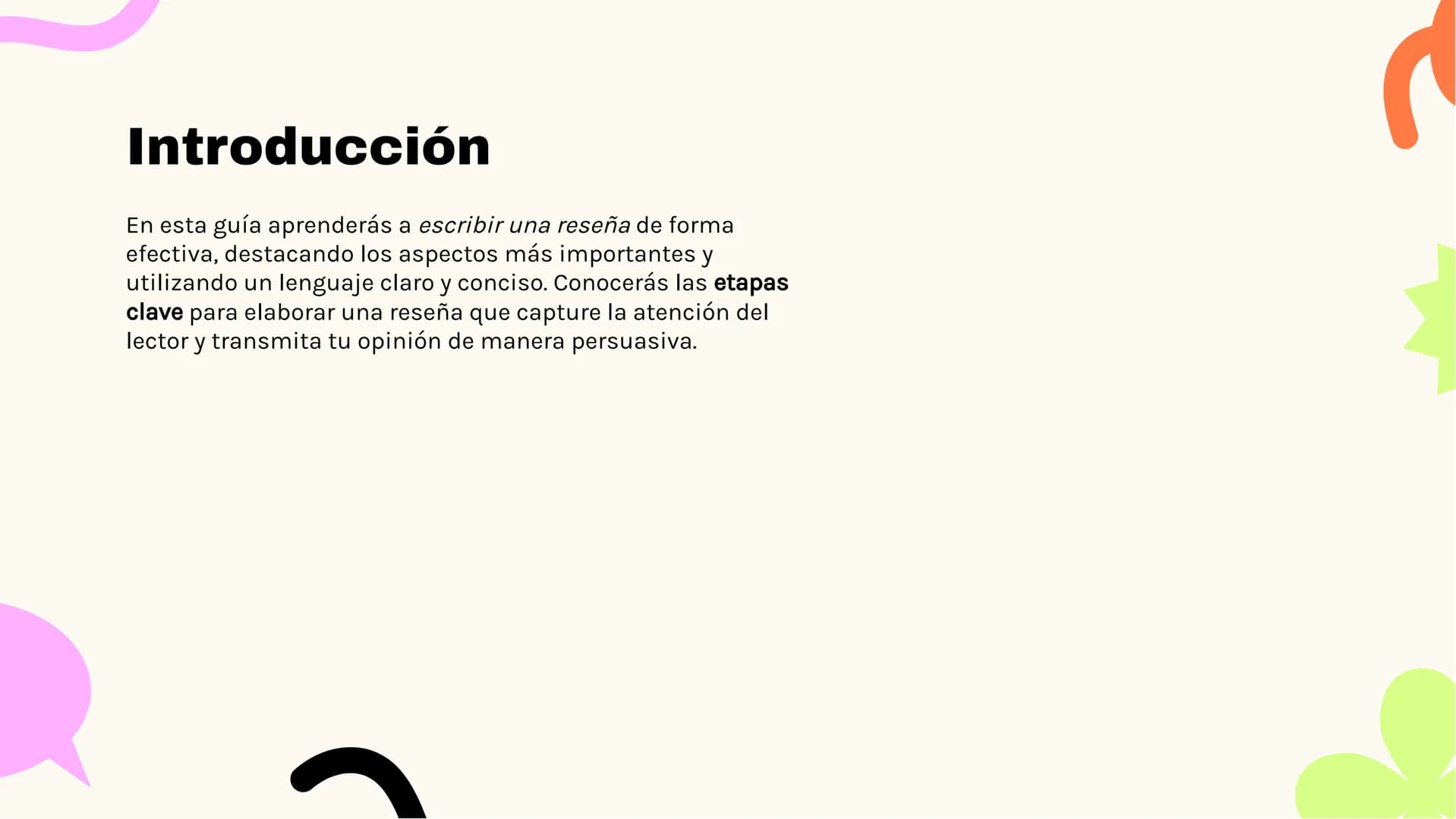 6
Guía completa sobre
cómo escribir una
reseña
K Introducción
En esta guía aprenderás a escribir una reseña de forma
efectiva, destacando lo
