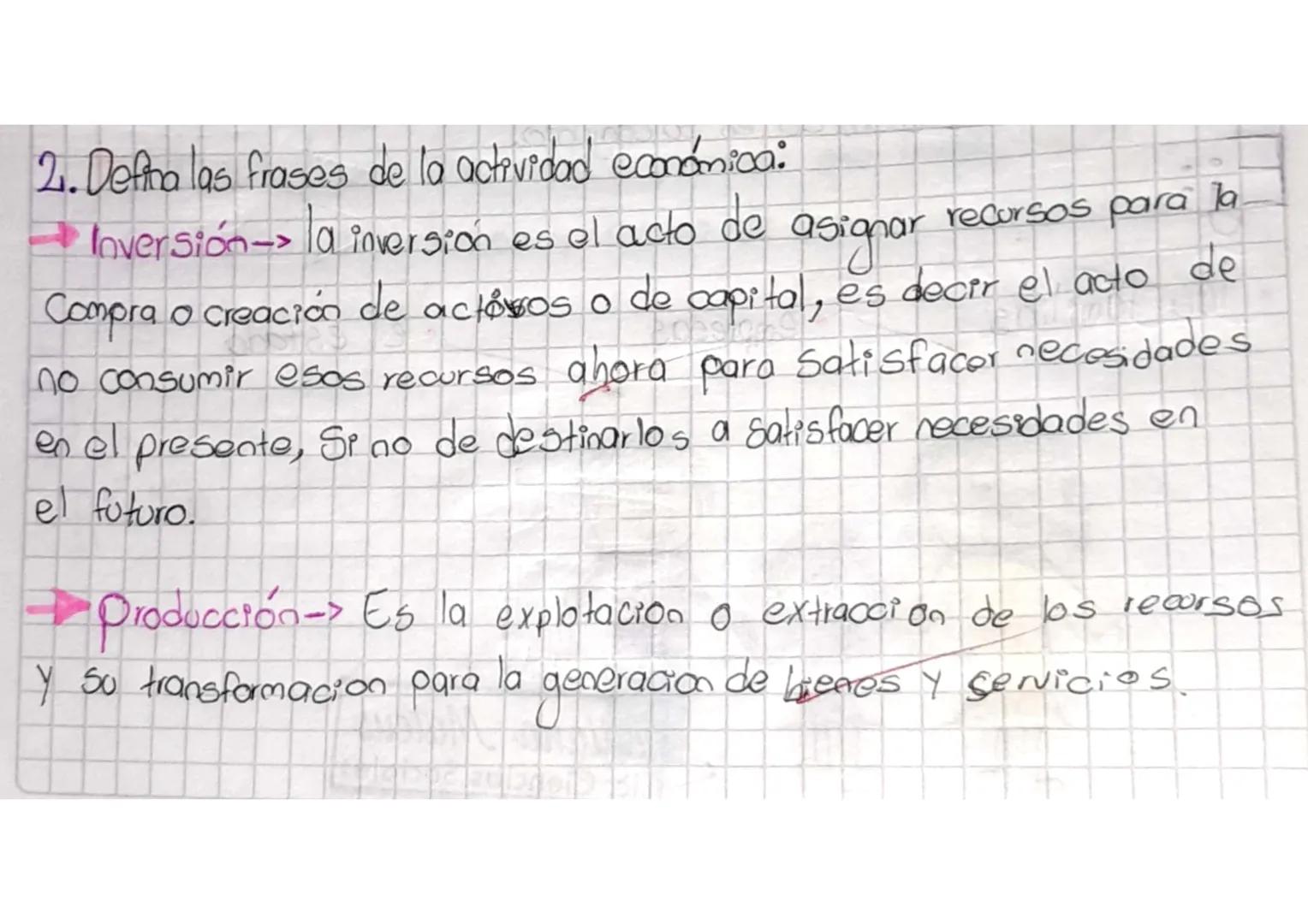 asignar
recursos para la
2. Defina las frases de la actividad económica:
Inversión-> la inversión es el acto de
Compra o creación de actos o