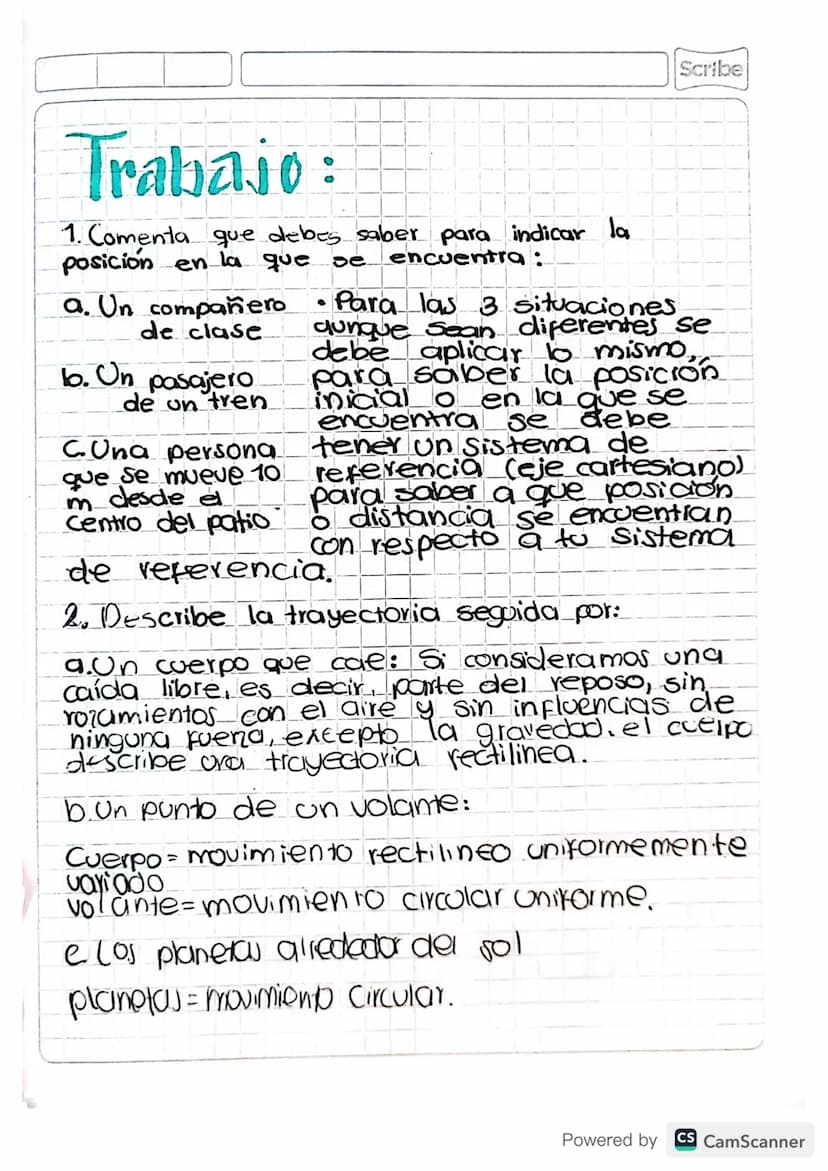 Scribe
Trabajo:
1. Comenta que debes saber para indicar la
posición en la que se encuentra :
a. Un compañero
de clase
b. Un pasajero
de un t