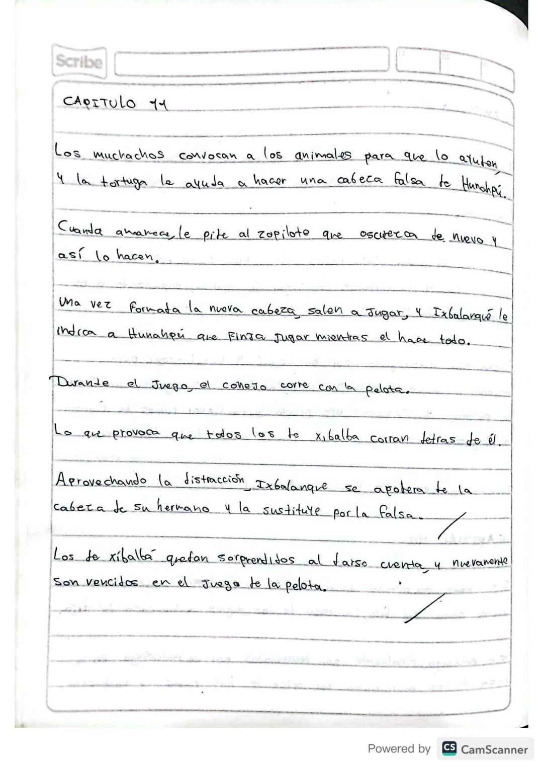 RESUMEN
POPOL VUH
Scribe
Powered by CS CamScanner Scribe
PRIMERA PARTE
I CAPITULO
A principio toto esta
en silencio solo existia el
cielo y 