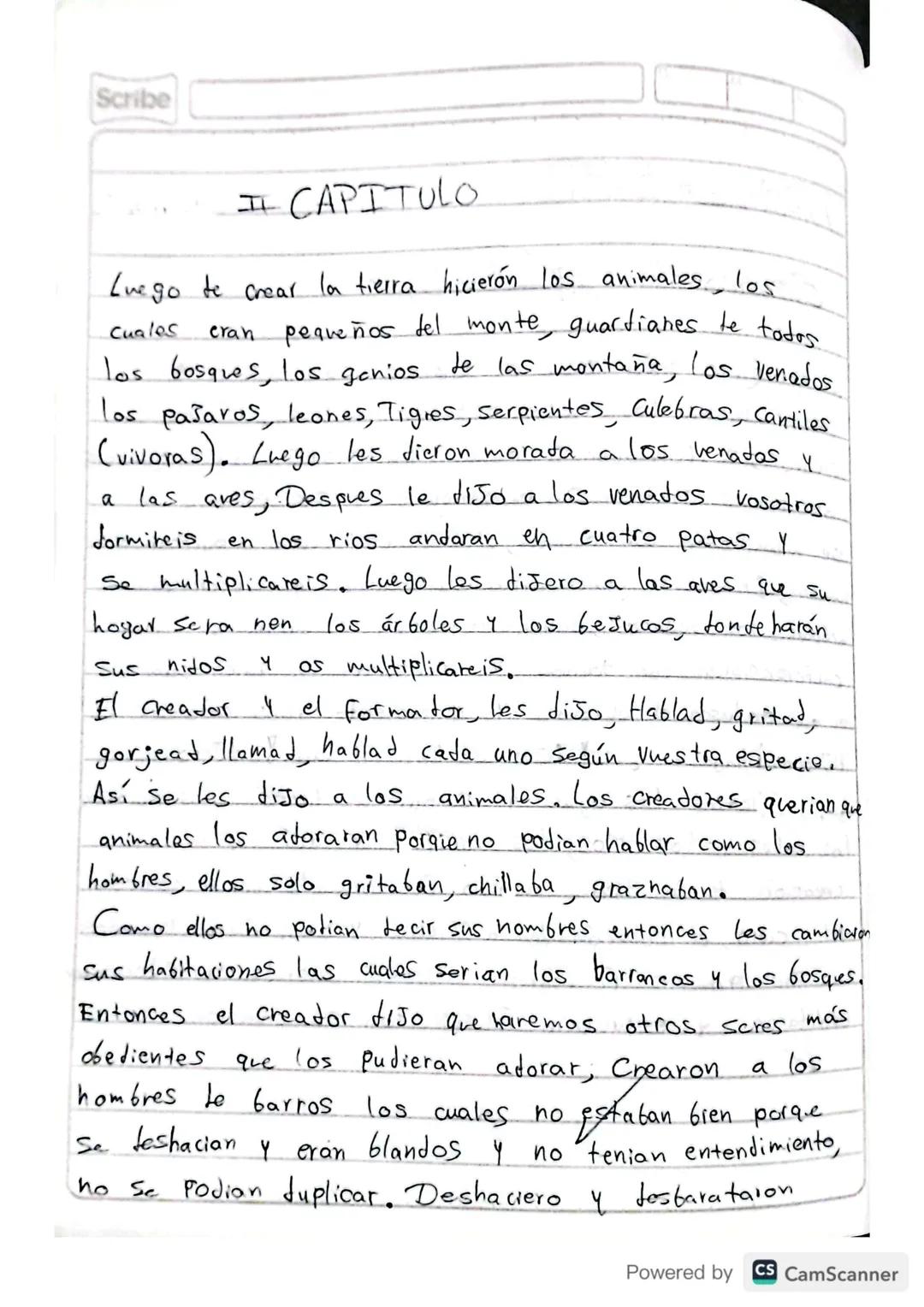 RESUMEN
POPOL VUH
Scribe
Powered by CS CamScanner Scribe
PRIMERA PARTE
I CAPITULO
A principio toto esta
en silencio solo existia el
cielo y 
