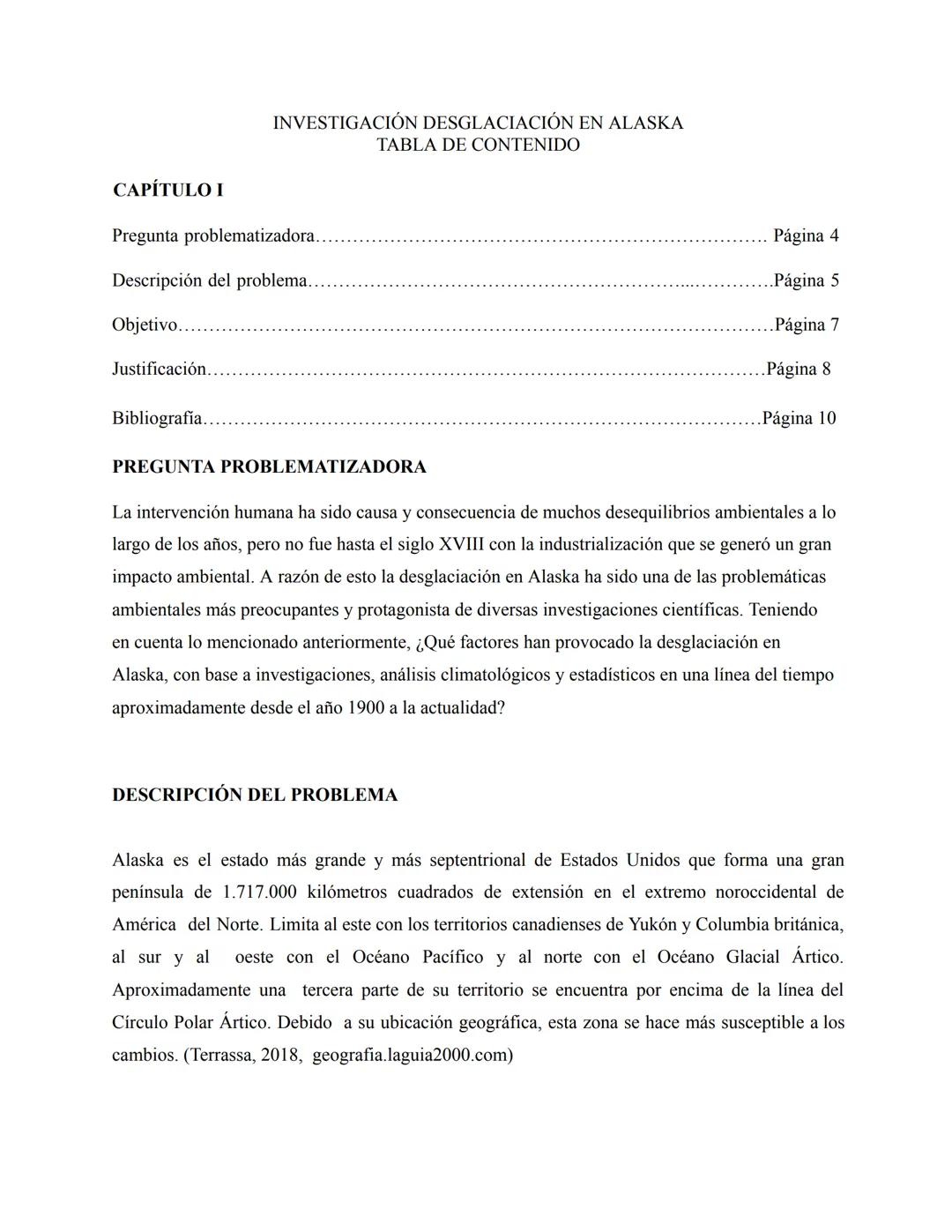 INVESTIGACIÓN DESGLACIACIÓN EN ALASKA
TABLA DE CONTENIDO
CAPÍTULO I
Pregunta problematizadora....
Descripción del problema..
Objetivo.
Justi