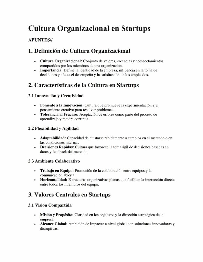 Cultura Organizacional en Startups
APUNTES//
1. Definición de Cultura Organizacional
•
Cultura Organizacional: Conjunto de valores, creencia