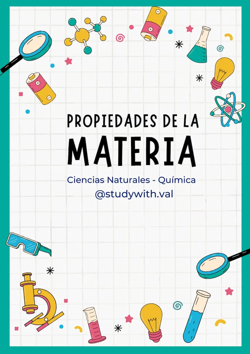 +
*
PROPIEDADES DE LA
MATERIA
Ciencias Naturales - Química
@studywith.val
*
*
(111111 @studywith.val
¿QUÉ ES LA MATERIA?
La materia es todo 