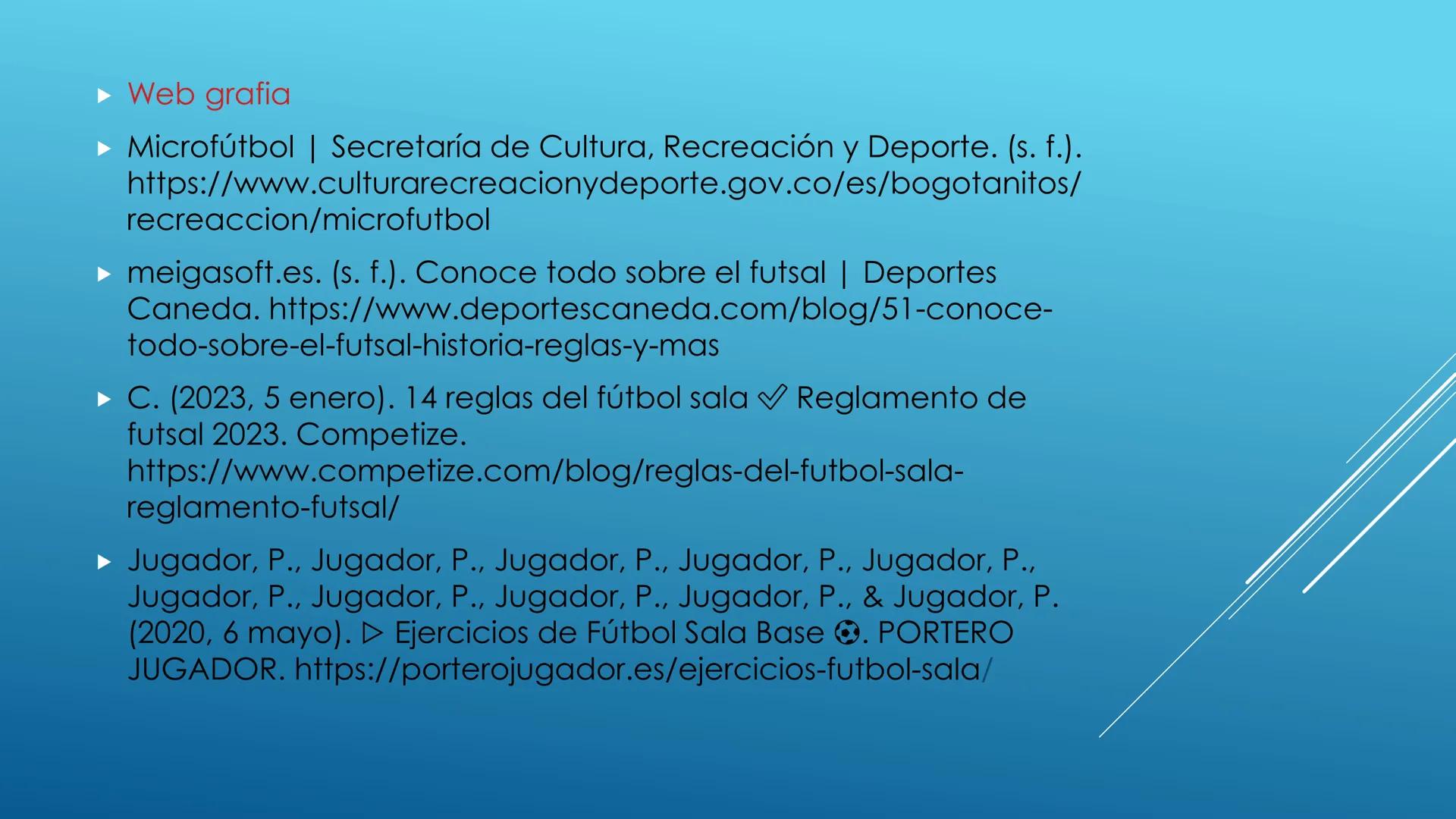 FUTBOL SALA ► Índice:
► Categoría
► Historia
► Microfútbol en Colombia
► Reglamentación
► Sustituciones
► Inicio y reanudación del juego
► B