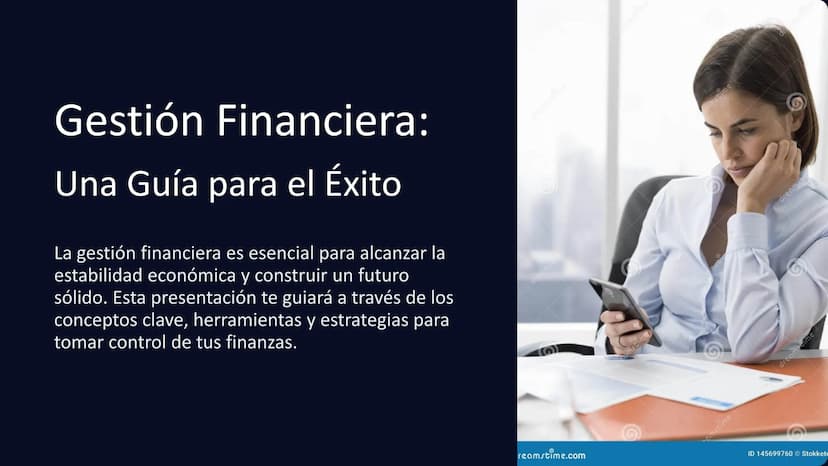 Gestión Financiera:
Una Guía para el Éxito
La gestión financiera es esencial para alcanzar la
estabilidad económica y construir un futuro
só