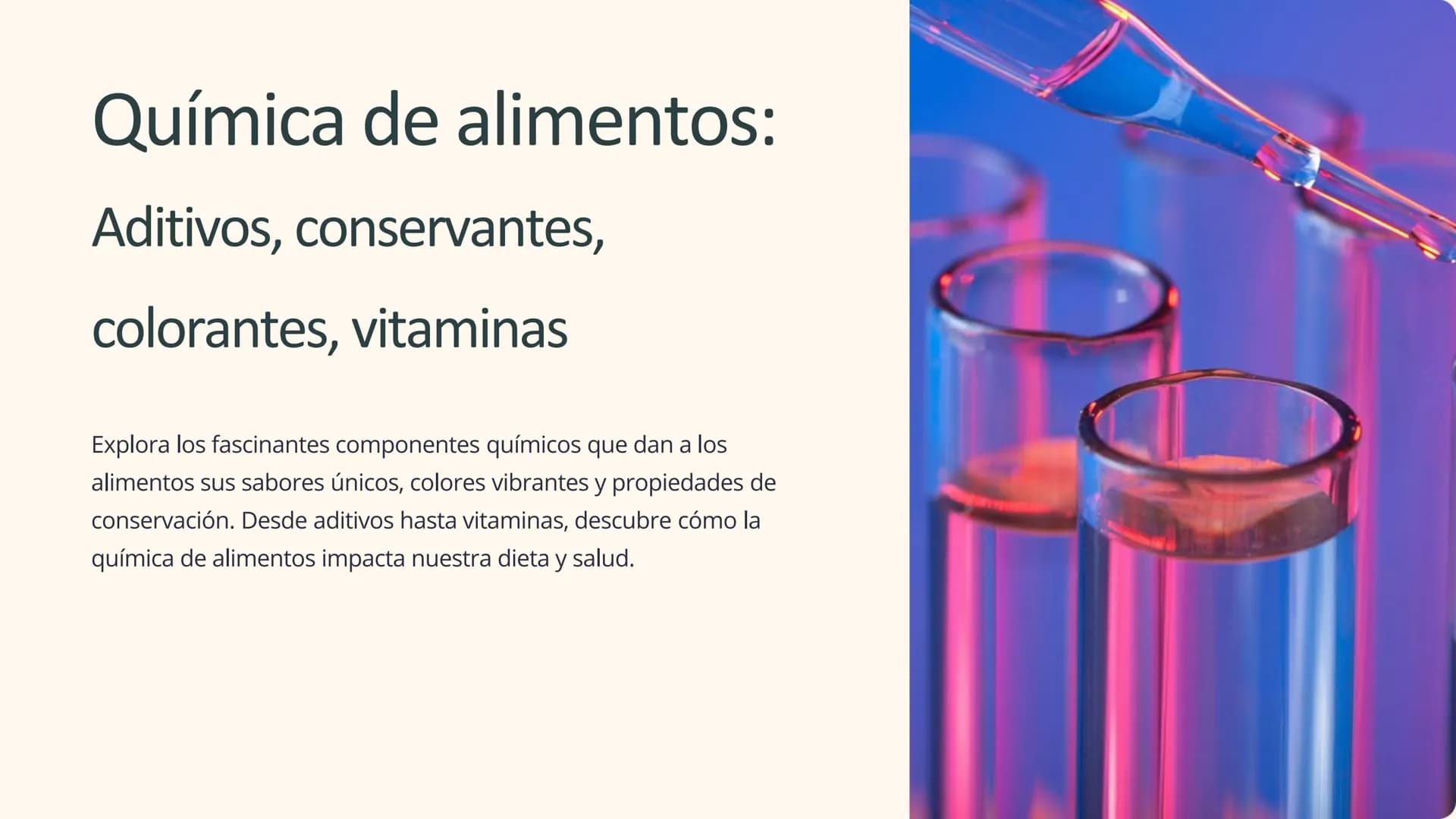 Química de alimentos:
Aditivos, conservantes,
colorantes, vitaminas
Explora los fascinantes componentes químicos que dan a los
alimentos sus
