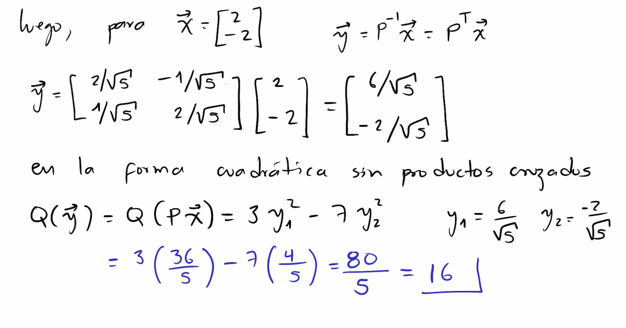 Formas
cuadráticas Una
Forma
cuadrática eu
са
Rn es
un a
función Q
definida
eu Ru
wyo
valor
en
un vector ☆ ER
puede calcularse mediante
T
Q(