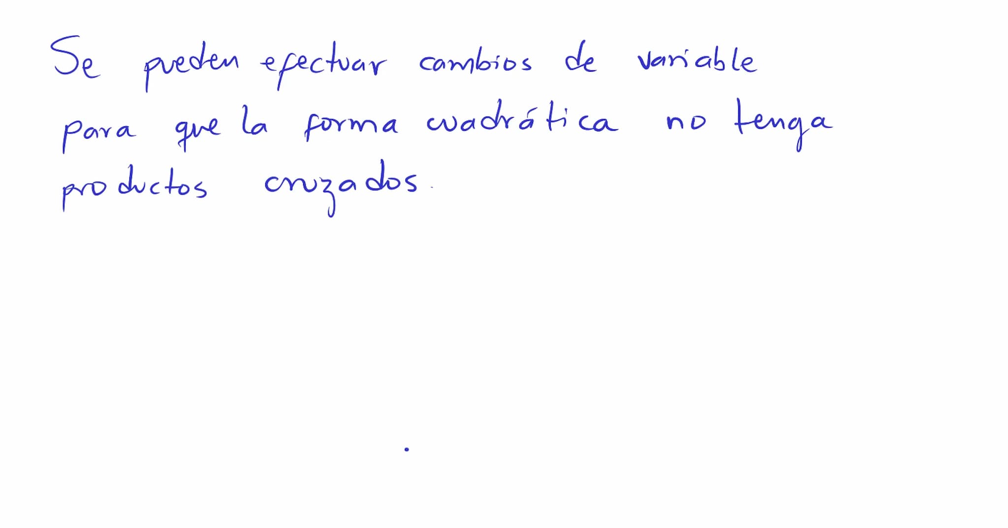 Formas
cuadráticas Una
Forma
cuadrática eu
са
Rn es
un a
función Q
definida
eu Ru
wyo
valor
en
un vector ☆ ER
puede calcularse mediante
T
Q(