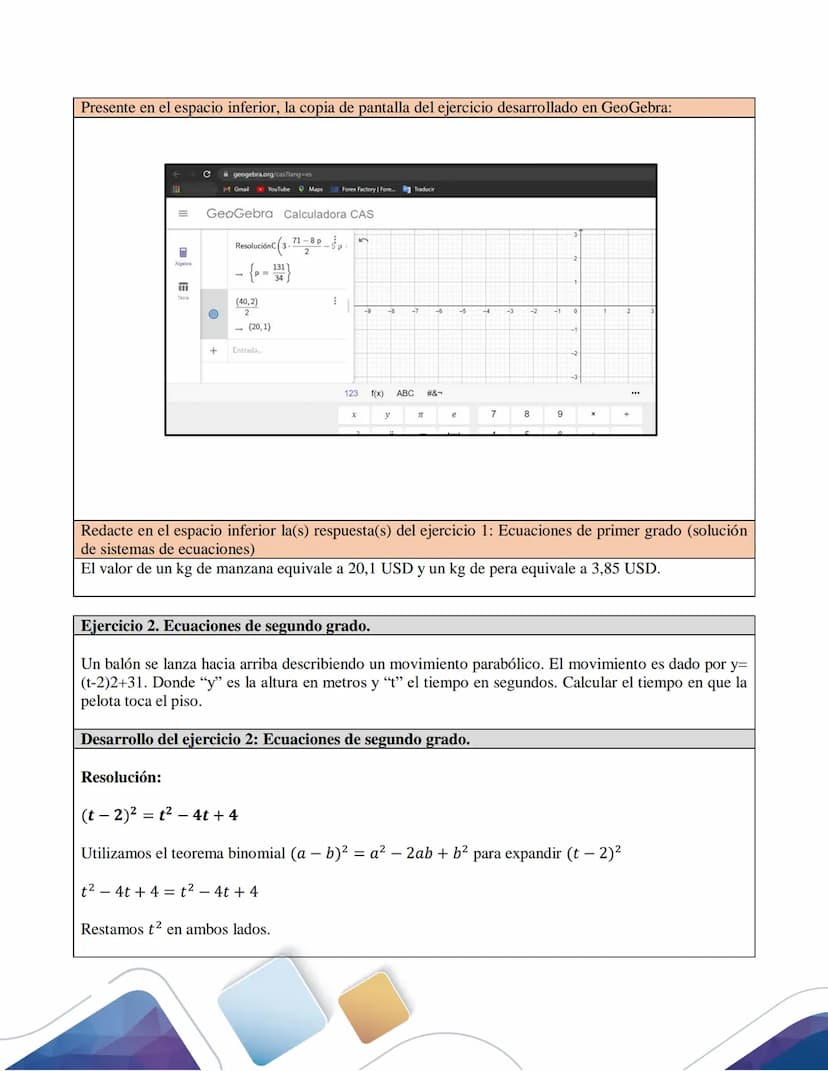 Desarrollo de los ejercicios
Ejercicio 1. Ecuaciones de primer grado (solución de sistemas de ecuaciones)
Compro 2 kg de manzanas más 8 kg p