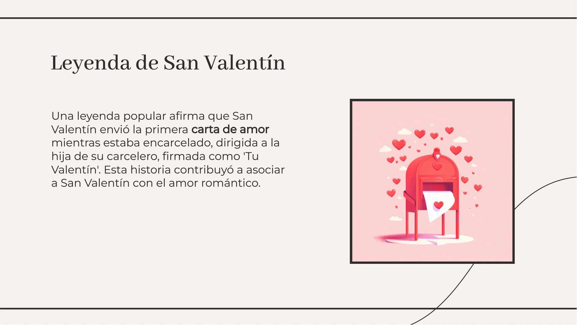 # La Historia de San Valentín:
## Orígenes y Leyendas Introducción

El Día de San Valentín es una celebración
que se remonta a la antigua Ro