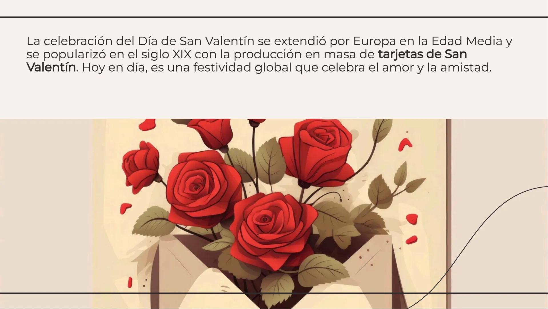 # La Historia de San Valentín:
## Orígenes y Leyendas Introducción

El Día de San Valentín es una celebración
que se remonta a la antigua Ro