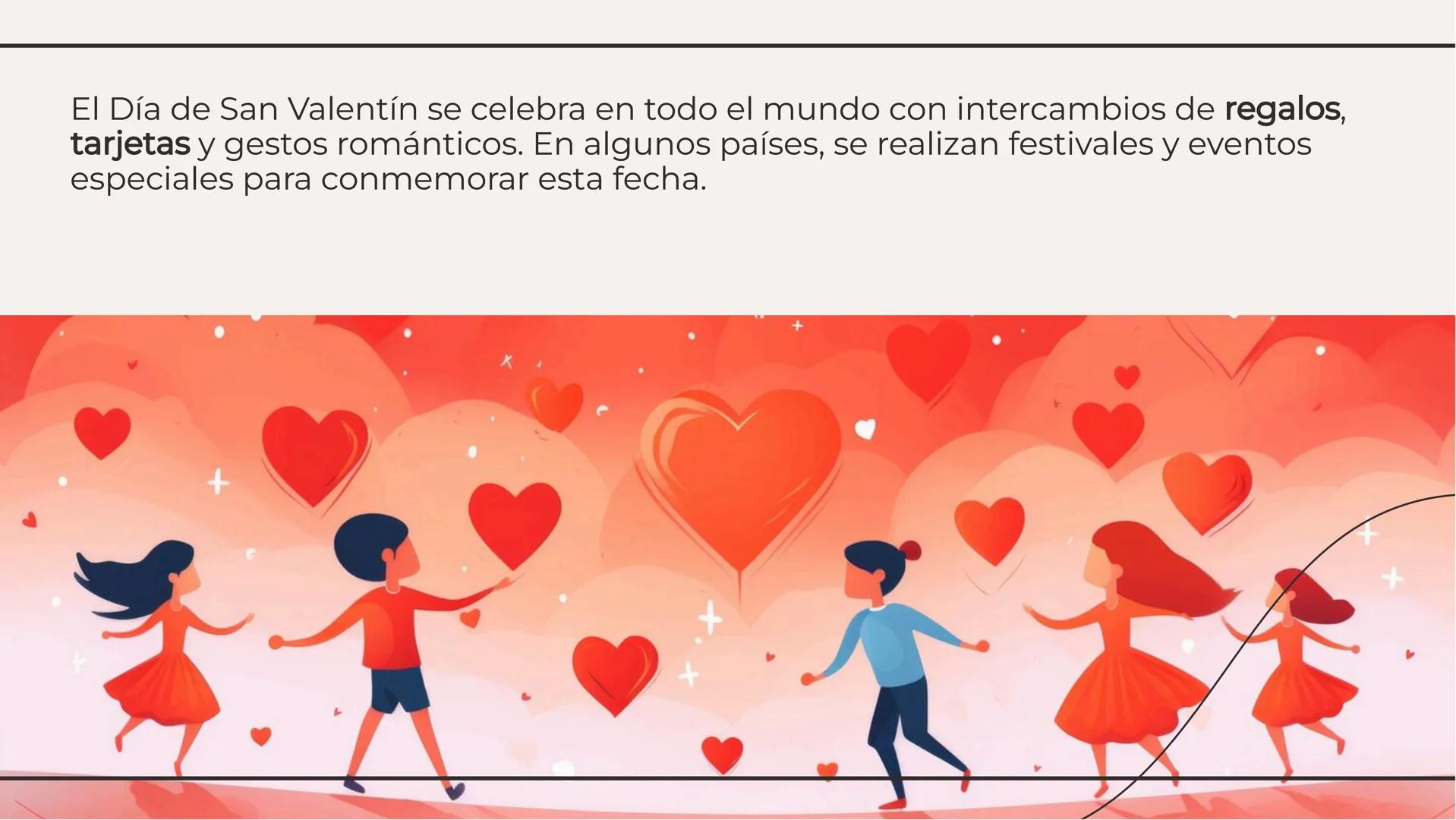 # La Historia de San Valentín:
## Orígenes y Leyendas Introducción

El Día de San Valentín es una celebración
que se remonta a la antigua Ro