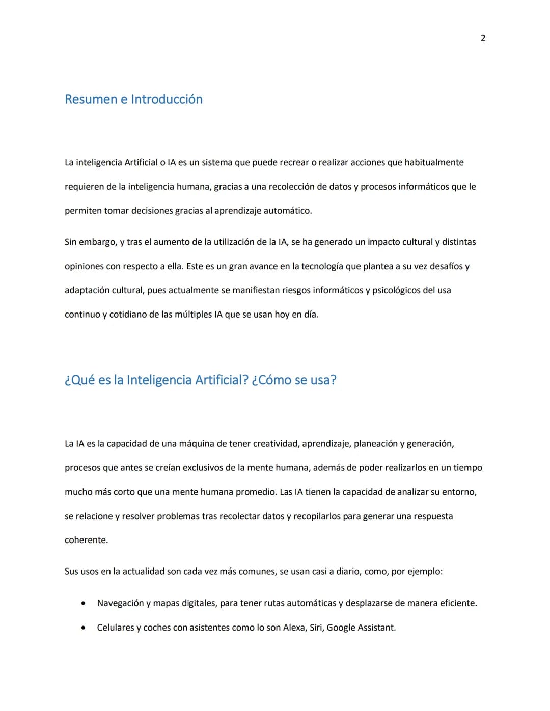 Resumen e Introducción
La inteligencia Artificial o IA es un sistema que puede recrear o realizar acciones que habitualmente
requieren de la