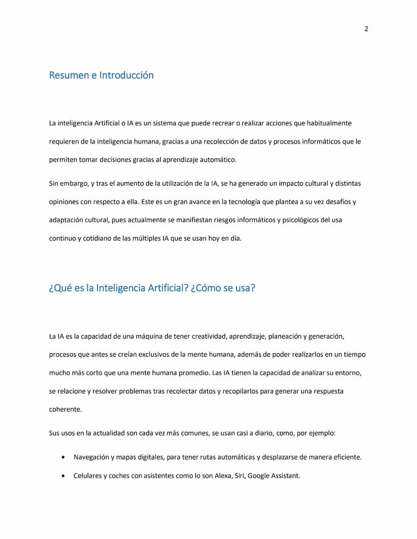 Resumen e Introducción
La inteligencia Artificial o IA es un sistema que puede recrear o realizar acciones que habitualmente
requieren de la