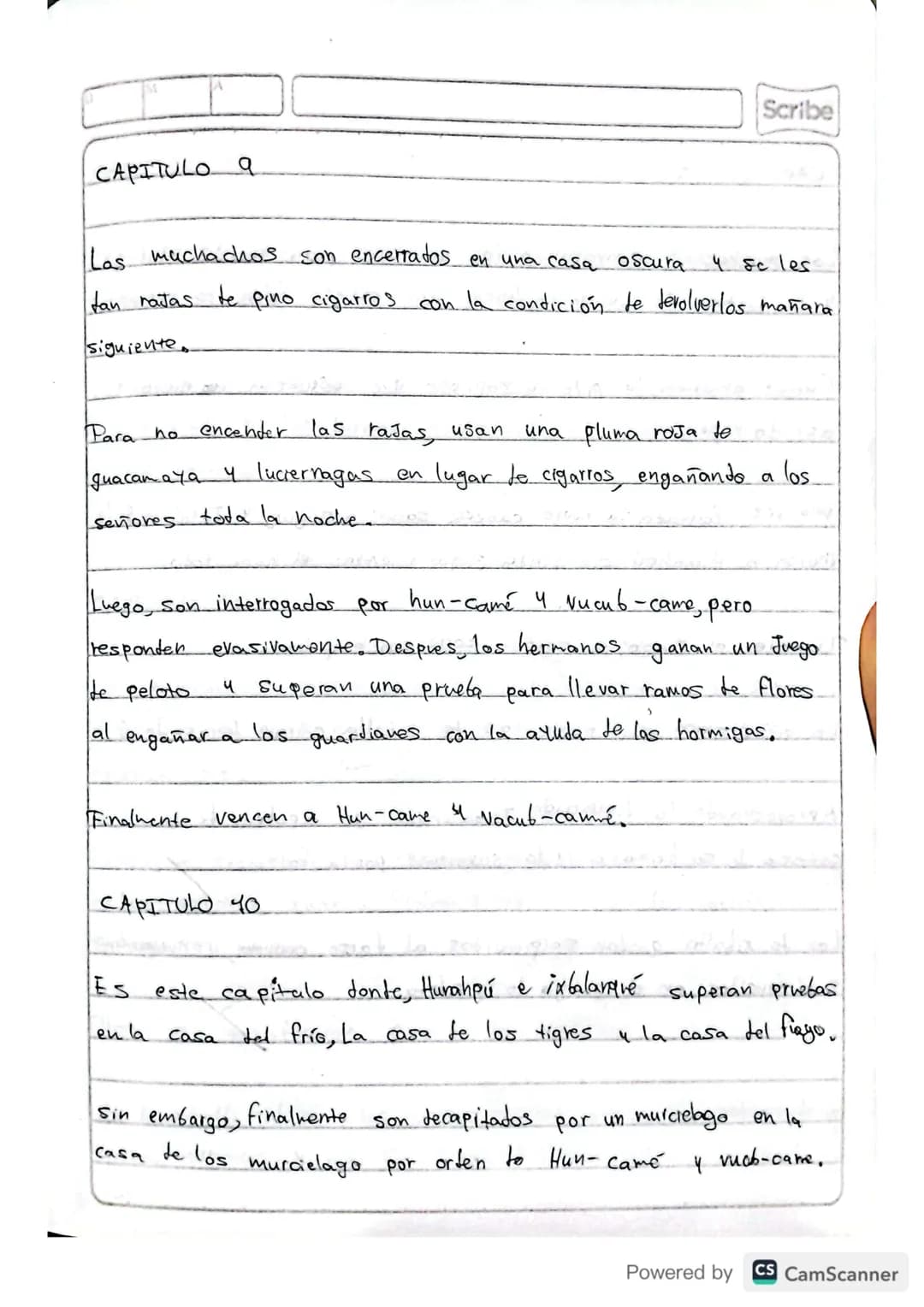 RESUMEN
POPOL VUH
Scribe
Powered by CS CamScanner Scribe
PRIMERA PARTE
I CAPITULO
A principio toto esta
en silencio solo existia el
cielo y 
