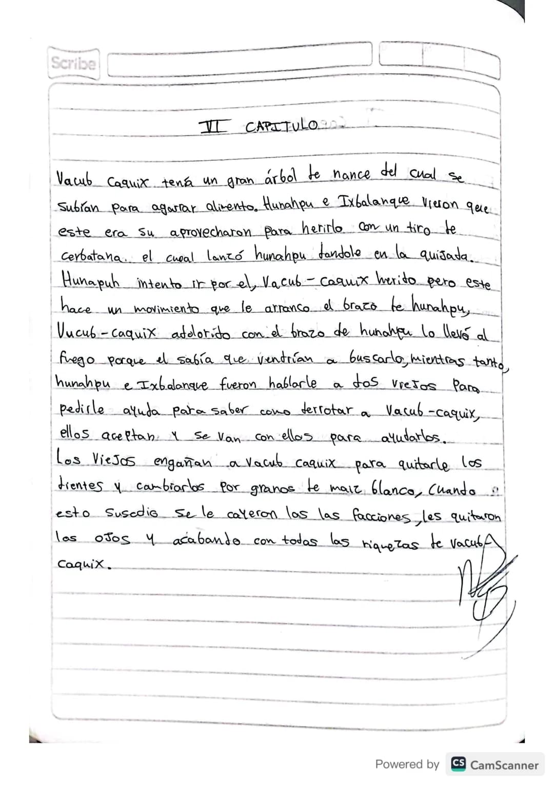 RESUMEN
POPOL VUH
Scribe
Powered by CS CamScanner Scribe
PRIMERA PARTE
I CAPITULO
A principio toto esta
en silencio solo existia el
cielo y 