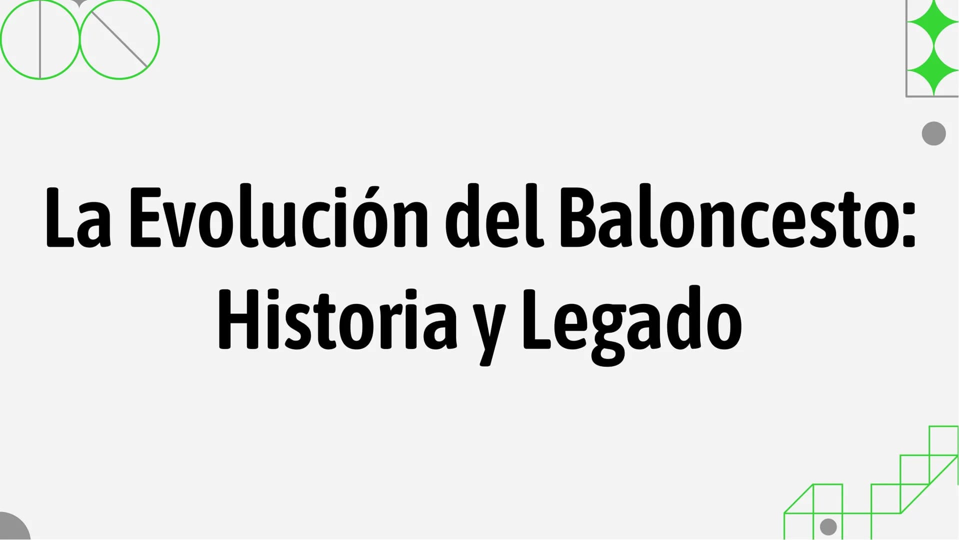 DC
La Evolución del Baloncesto:
Historia y Legado INTRODUCCIÓN
El baloncesto ha experimentado una evolución significativa a lo largo de los 