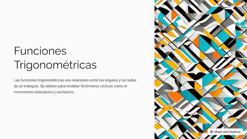 Funciones
Trigonométricas
Las funciones trigonométricas son relaciones entre los ángulos y los lados
de un triángulo. Se utilizan para model