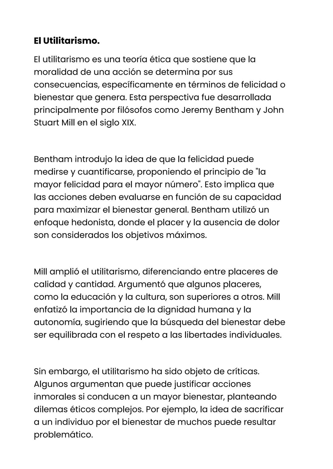 El Utilitarismo.
El utilitarismo es una teoría ética que sostiene que la
moralidad de una acción se determina por sus
consecuencias, específ