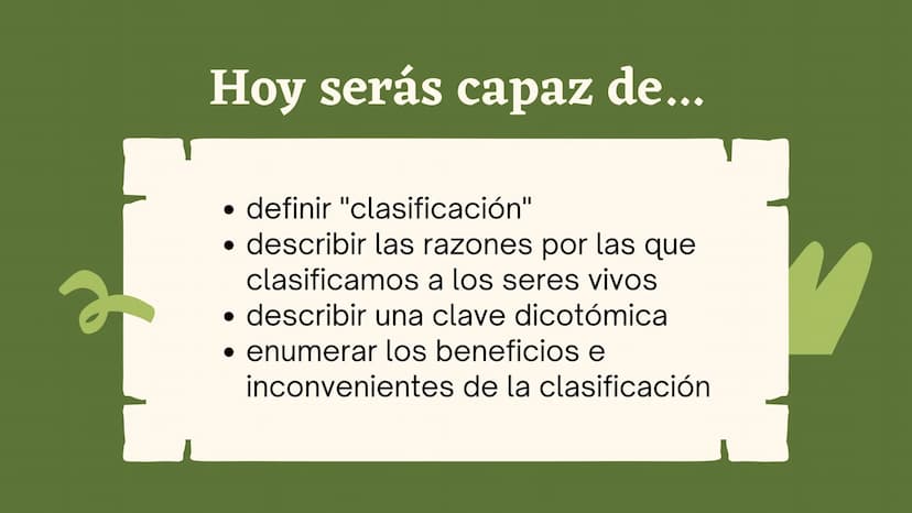 Clasificando
organismos
¿Cómo y por qué agrupamos
a los seres vivos?
いい
111 Enfoque de hoy
Clasificación
El rol de la clasificación
Herramie